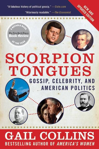 Scorpion Tongues New and Updated Edition: Gossip, Celebrity, and American Politics book cover by Gail Collins