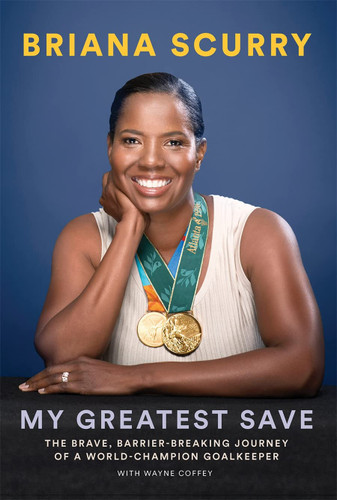 My Greatest Save: The Brave, Barrier-Breaking Journey of a World Champion Goalkeeper