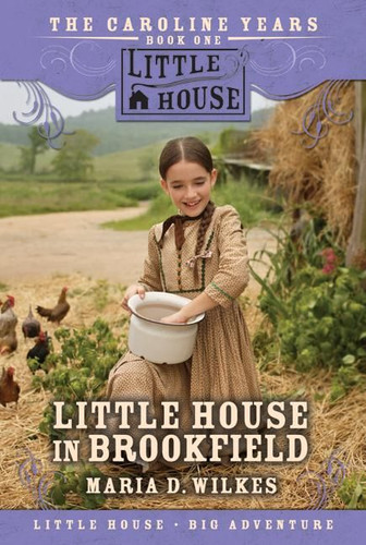 Little House in Brookfield (Little House) book cover by Maria D. Wilkes