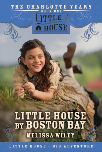 Little House by Boston Bay (Little House Prequel #19) book cover by Melissa Wiley