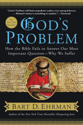 God's Problem: How the Bible Fails to Answer Our Most Important Question--Why We Suffer book cover by Bart D. Ehrman