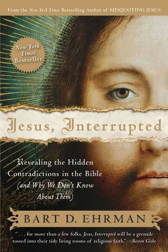Jesus, Interrupted: Revealing the Hidden Contradictions in the Bible (And Why We Don't Know About Them) book cover by Bart D. Ehrman