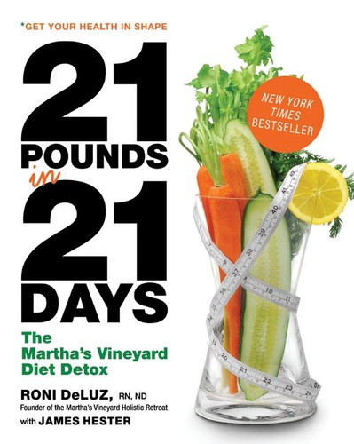 21 Pounds in 21 Days: The Martha's Vineyard Diet Detox book cover by Roni DeLuz, James Hester
