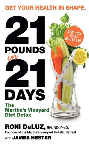 21 Pounds in 21 Days: The Martha's Vineyard Diet Detox book cover by Roni DeLuz, James Hester