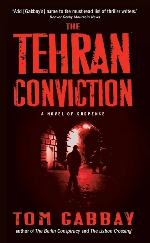 The Tehran Conviction: A Novel of Suspense book cover by Tom Gabbay