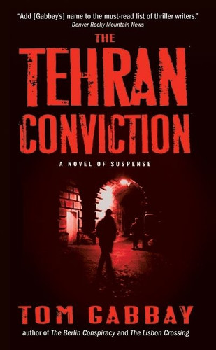 The Tehran Conviction: A Novel of Suspense book cover by Tom Gabbay