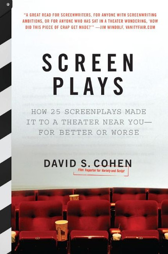 Screen Plays: How 25 Screenplays Made It to a Theater Near You--for Better or Worse book cover by David S. Cohen
