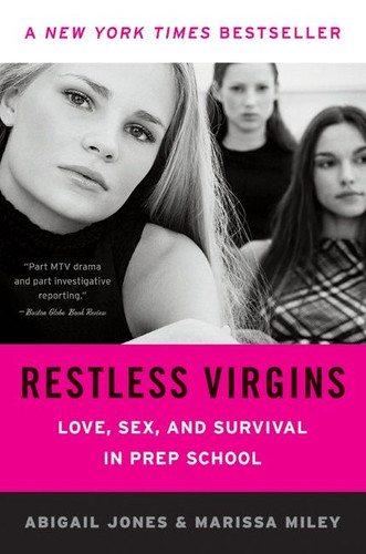 Restless Virgins: Love, Sex, and Survival in Prep School book cover by Abigail Jones, Marissa Miley