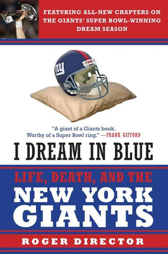 I Dream in Blue: Life, Death, and the New York Giants book cover by Roger Director