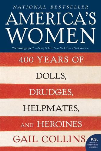 America's Women: 400 Years of Dolls, Drudges, Helpmates, and Heroines book cover by Gail Collins