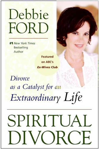 Spiritual Divorce: Divorce as a Catalyst for an Extraordinary Life book cover by Debbie Ford