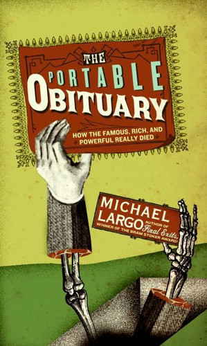 The Portable Obituary: How the Famous, Rich, and Powerful Really Died book cover by Michael Largo