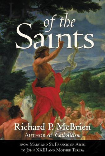 Lives of the Saints: From Mary and St. Francis of Assisi to John XXIII and Mother Teresa book cover by Richard P. McBrien