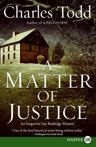 A Matter of Justice: An Inspector Ian Rutledge Mystery (Inspector Ian Rutledge Mysteries #11) book cover by Charles Todd