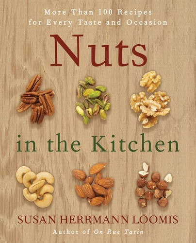 Nuts in the Kitchen: More Than 100 Recipes for Every Taste and Occasion book cover by Susan Herrmann Loomis