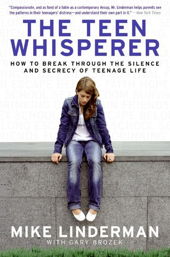 The Teen Whisperer: How to Break through the Silence and Secrecy of Teenage Life book cover by Mike Linderman, Gary Brozek