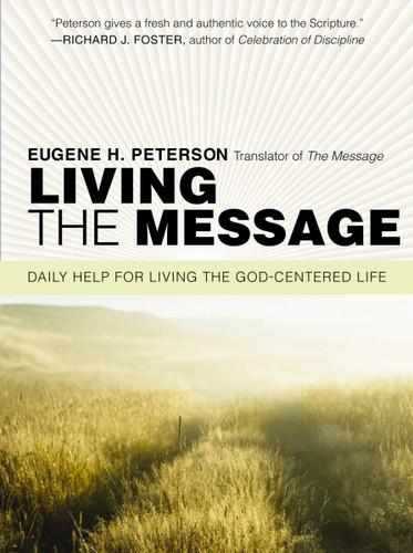 Living the Message: Daily Help For Living the God-Centered Life book cover by Eugene H. Peterson