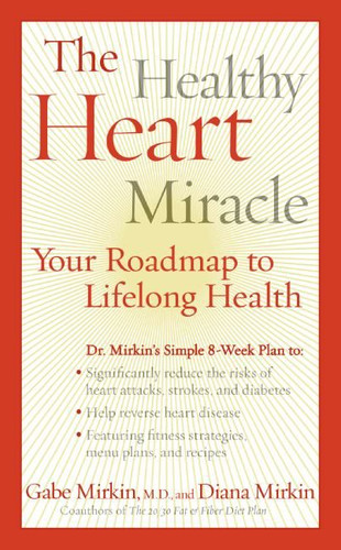 The Healthy Heart Miracle: Your Roadmap to Lifelong Health book cover by Gabe Mirkin, M.D.