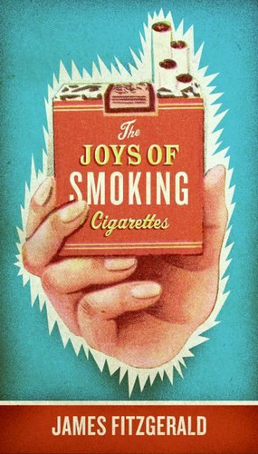 The Joys of Smoking Cigarettes book cover by James Fitzgerald