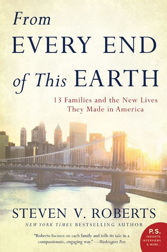 From Every End of This Earth: 13 Families and the New Lives They Made in America book cover by Steven V. Roberts
