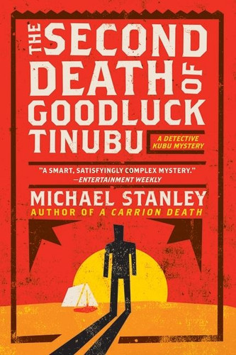 The Second Death of Goodluck Tinubu: A Detective Kubu Mystery (Detective Kubu Series #2) book cover by Michael Stanley