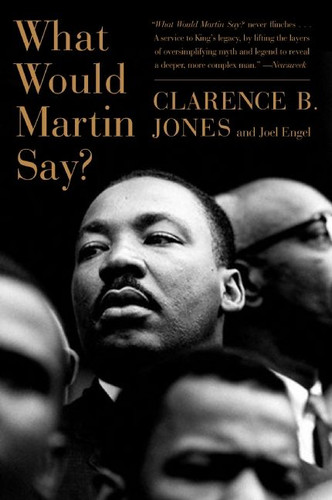 What Would Martin Say? book cover by Clarence B. Jones, Joel Engel