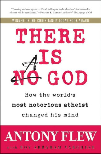 There Is a God: How the World's Most Notorious Atheist Changed His Mind book cover by Antony Flew, Roy Abraham Varghese