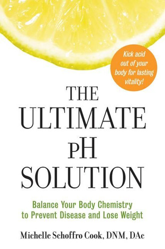 The Ultimate pH Solution: Balance Your Body Chemistry to Prevent Disease and Lose Weight book cover by Michelle Schoffro Cook