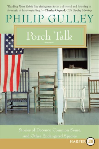 Porch Talk: Stories of Decency, Common Sense, and Other Endangered Species book cover by Philip Gulley