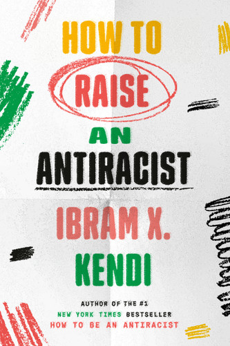 How to Raise an Antiracist book cover by Ibram X. Kendi
