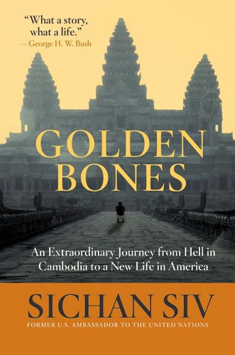 Golden Bones: An Extraordinary Journey from Hell in Cambodia to a New Life in America book cover by Sichan Siv