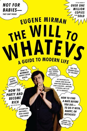 The Will to Whatevs: A Guide to Modern Life book cover by Eugene Mirman