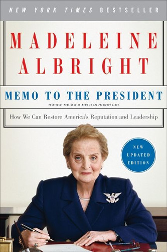 Memo to the President: How We Can Restore America's Reputation and Leadership book cover by Madeleine Albright