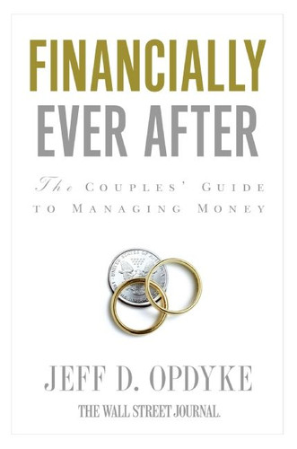 Financially Ever After: The Couples' Guide to Managing Money book cover by Jeff D. Opdyke