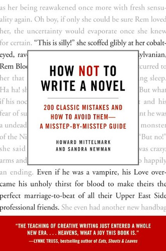 How Not to Write a Novel: 200 Classic Mistakes and How to Avoid Them--A Misstep-by-Misstep Guide book cover by Howard Mittelmark, Sandra Newman