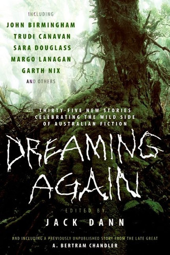 Dreaming Again: Thirty-five New Stories Celebrating the Wild Side of Australian Fiction book cover by Jack Dann