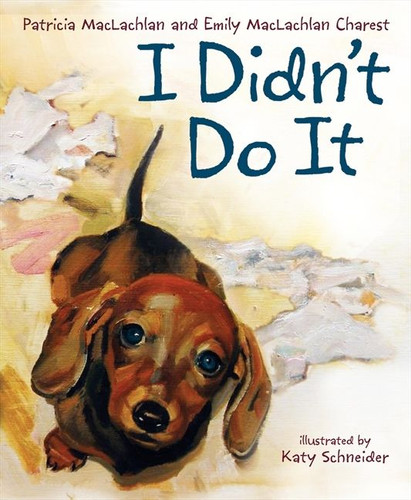 I Didn't Do It book cover by Patricia MacLachlan, Emily MacLachlan Charest