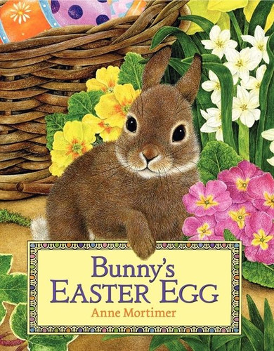 Bunny's Easter Egg: An Easter And Springtime Book For Kids book cover by Anne Mortimer