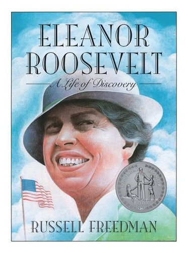 Eleanor Roosevelt: A Newbery Honor Award Winner book cover by Russell Freedman