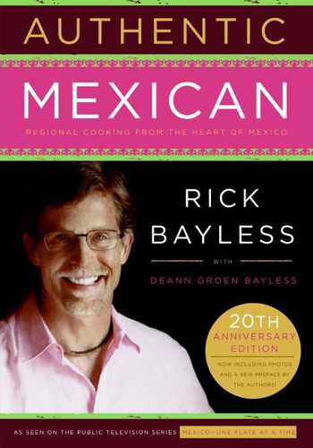 Authentic Mexican: Regional Cooking from the Heart of Mexico book cover by Rick Bayless