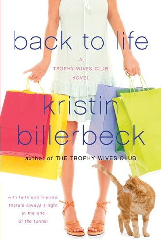 Back to Life: A Trophy Wives Club Novel book cover by Kristin Billerbeck