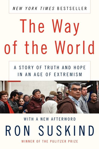 The Way of the World: A Story of Truth and Hope in an Age of Extremism book cover by Ron Suskind
