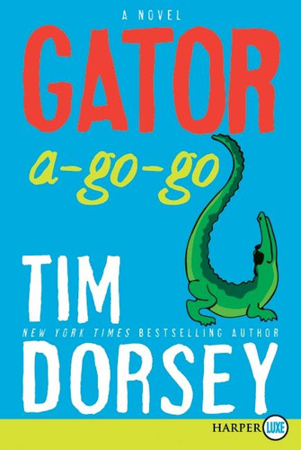 Gator A-Go-Go: A Novel (Serge Storms #12) book cover by Tim Dorsey