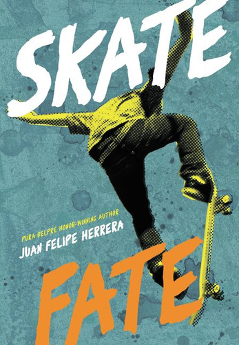 SkateFate book cover by Juan Felipe Herrera