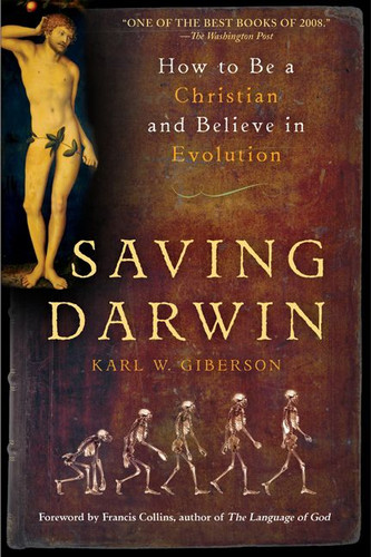 Saving Darwin: How to Be a Christian and Believe in Evolution book cover by Karl Giberson