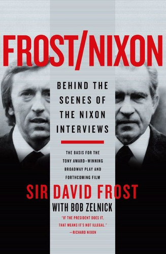 Frost/Nixon: Behind the Scenes of the Nixon Interviews book cover by David Frost