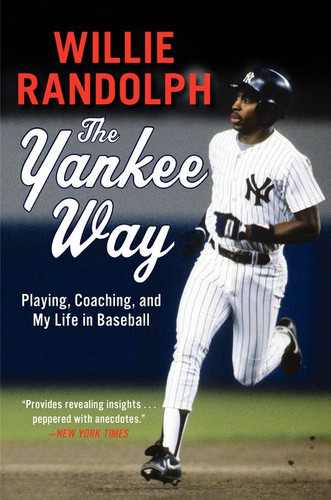 The Yankee Way: Playing, Coaching, and My Life in Baseball book cover by Willie Randolph