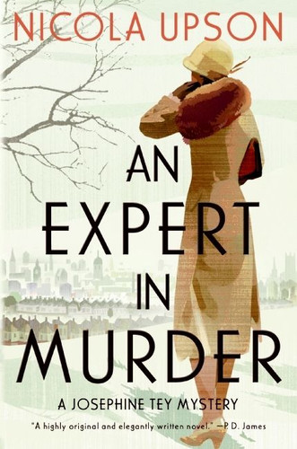 An Expert in Murder: A Josephine Tey Mystery (Josephine Tey Mysteries #1) book cover by Nicola Upson