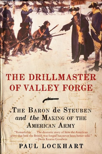The Drillmaster of Valley Forge: The Baron de Steuben and the Making of the American Army book cover by Paul Lockhart