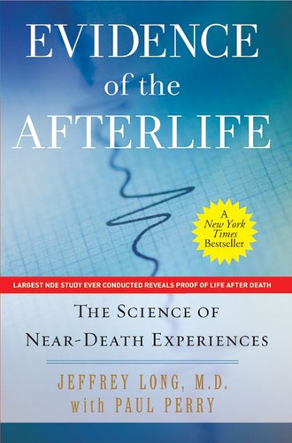 Evidence of the Afterlife: The Science of Near-Death Experiences book cover by Jeffrey Long, Paul Perry